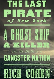 The Last Pirate of New York (Rich Cohen)