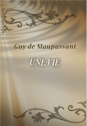 Une Vie (Guy De Maupassant)