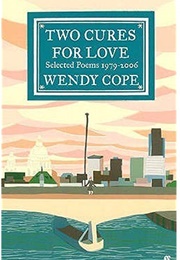 Two Cures for Love (Wendy Cope)