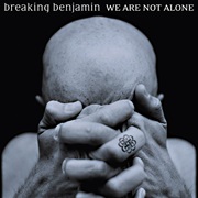 Breaking Benjamin We Are Not Alone