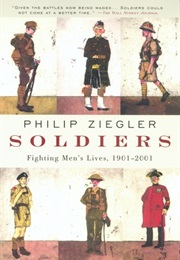 Soldiers: Fighting Men's Lives, 1901-2001 (Philip Ziegler)