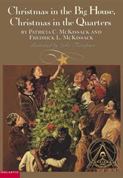 Christmas in the Big House, Christmas in the Quarters (Patricia C. & Fredrick L. McKissack)