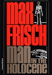 Man in the Holocene (Max Frisch)