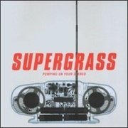 Pumping on Your Stereo - Supergrass