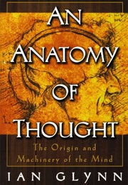 An Anatomy of Thought (Ian Glynn)