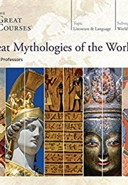 Great Mythologies of the World (Great Courses)