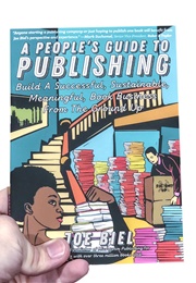 People's Guide to Publishing: Building a Successful, Sustainable, Meaningful Book Business (Joe Biel)