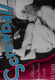 Screwball: Hollywood&#39;s Madcap Romantic Comedies (Ed Sikov)