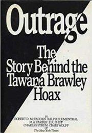 Outrage: The Story Behind the Tawana Brawley Hoax (Robert D. McFadden)
