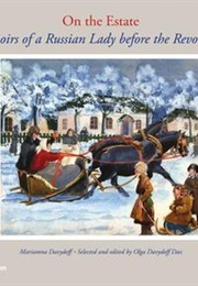 On the Estate: Memoirs of a Russian Lady Before the Revolution (Mariamna Davydoff, Olga Davydoff Dax)