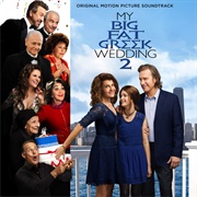 My Big Fat Greek Wedding 2 Soundtrack