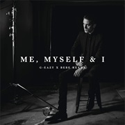 Me, Myself & I - G Eazy Ft. Bebe Rexha
