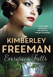Evergreen Falls (Kimberley Freeman)