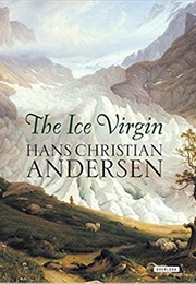 The Ice Virgin (Hans Christian Andersen)