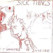Sick Things - Committed to Suicide