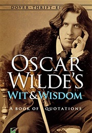 Oscar Wilde&#39;s Wit and Wisdom (Oscar Wilde)
