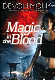 Magic in the Blood (Devon Monk)