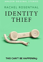 Identity Thief (Rachel Rosenthal)