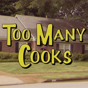 Too Many Cooks