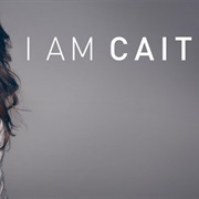I Am Cait