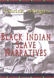 Black Indian Slave Narratives (Patrick Minges)