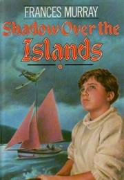 Shadow Over the Islands (Frances Murray)