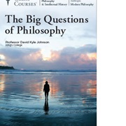 The Big Questions of Philosophy Great Courses