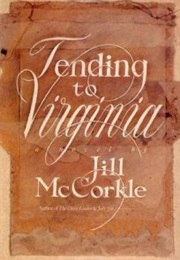 Tending to Virginia (Jill McCorkle)