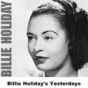 Billie Holiday - Yesterdays