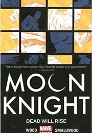 Moon Knight: Dead Will Rise (Brian Wood)