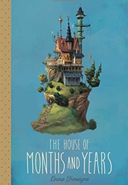 The House of Months and Years (Emma Trevayne)