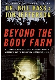 Beyond the Body Farm (William M. Bass)