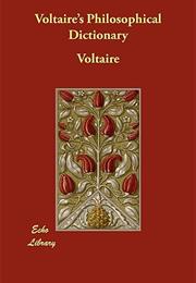 Voltaire&#39;s Philosophical Dictionary