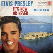 It's Now or Never / Make Me Know It