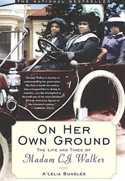 On Her Own Ground: The Life and Times of Madam C.J. Walker (A'lelia Bundle)