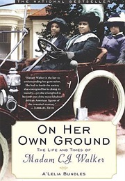 On Her Own Ground: The Life and Times of Madam C.J. Walker (A&#39;Lelia Bundle)