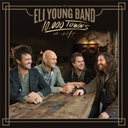Eli Young Band- 10,000 Towns