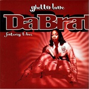 Ghetto Love - Da Brat