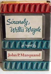 Sincerely, Willis Wayde (John P. Marquand)