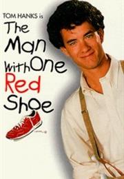 The Man With One Red Shoe