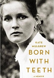 Born With Teeth (Kate Mulgrew)