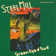 Steel Mill - Green Eyed God