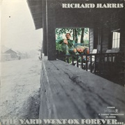 Richard Harris the Yard Went on Forever...
