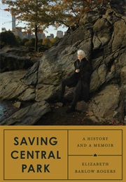 Saving Central Park (Elizabeth Barlow Rogers)