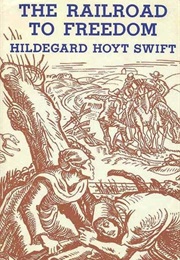 The Railroad to Freedom: A Story of the Civil War (Hildegard Swift)