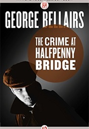 The Crime at Halfpenny Bridge (George Bellairs)