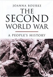 The Second World War: A People&#39;s History (Joanna Bourke)