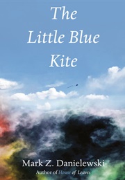 Little Blue Kite (Mark Z. Danielewski)