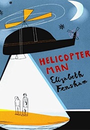Helicopter Man (Elizabeth Fensham)
