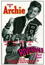 ARCHIE: TO RIVERDALE AND BACK AGAIN